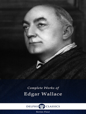 cover image of Delphi Complete Works of Edgar Wallace (Illustrated)
